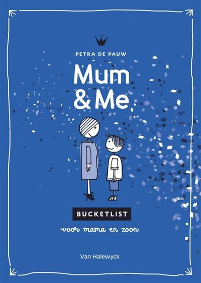 Mum & Me: bucketlist voor mama & zoon - Petra De Pauw